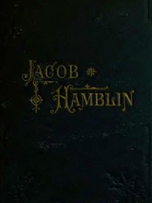 [Gutenberg 48284] • Jacob Hamblin: A Narrative of His Personal Experience as a Frontiersman, Missionary to the Indians and Explorer, Disclosing Interpositions of Providence, Severe Privations, Perilous Situations and Remarkable Escapes / Fifth Book of the Faith-Promoting Series, Designed for the Instruction and Encouragement of Young Latter-day Saints